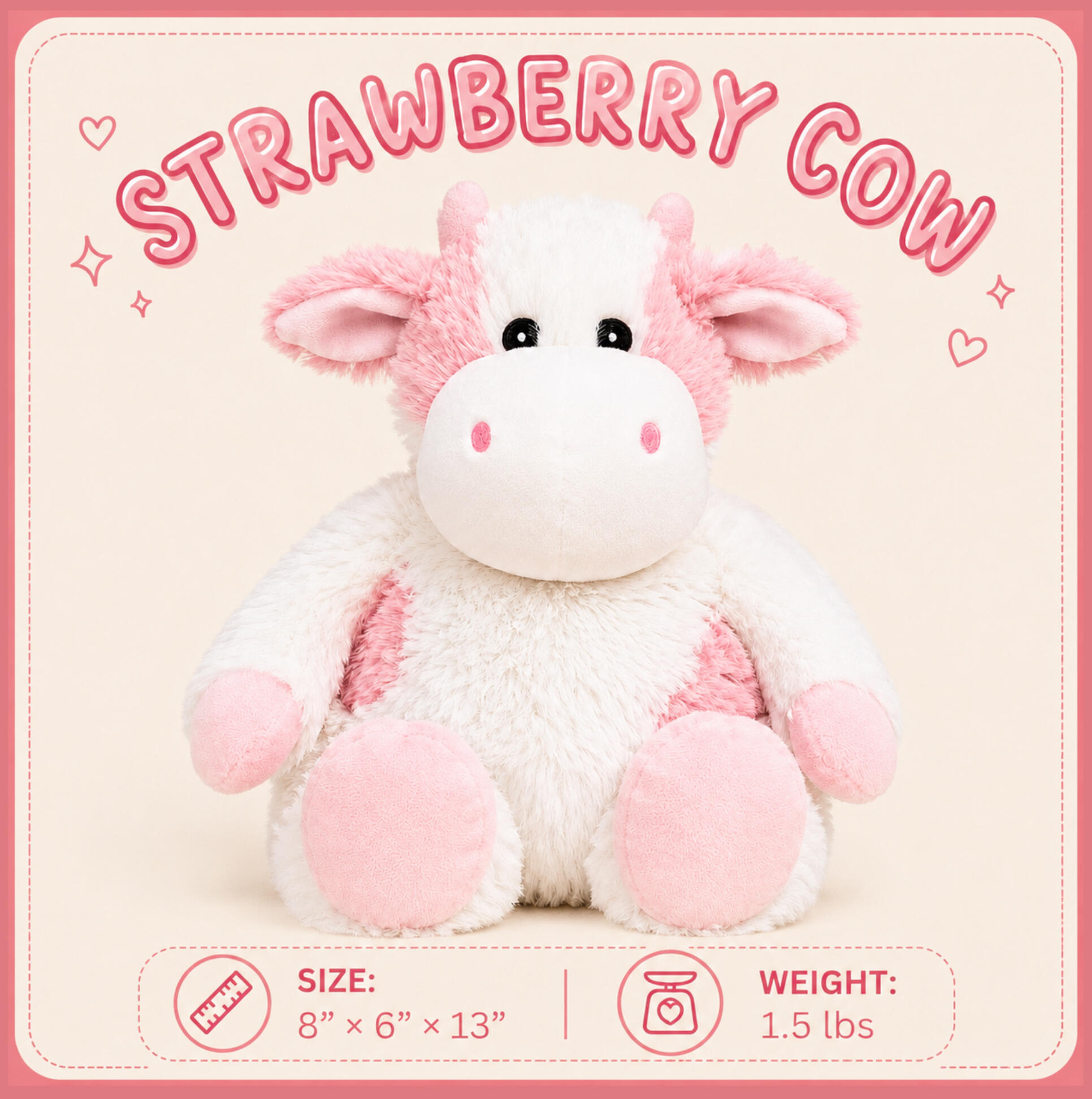 Strawberry Cow Dimensions: 8”x6”x13" | Weight: 1.5 lbs